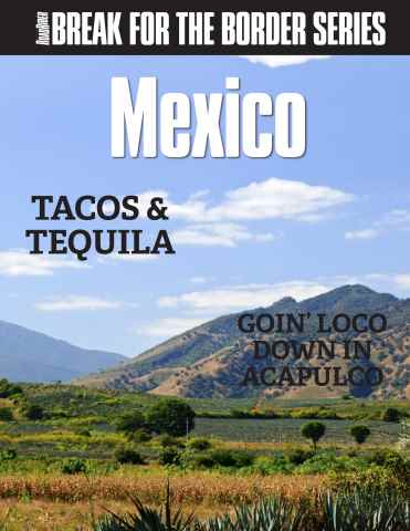 Break for the Border: Mexico issue Break for the Border: Mexico