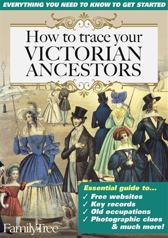 How to Trace Your Victorian Ancestors: Everything you need to know to get started issue How to Trace Your Victorian Ancestors: Everything you need to know to get started
