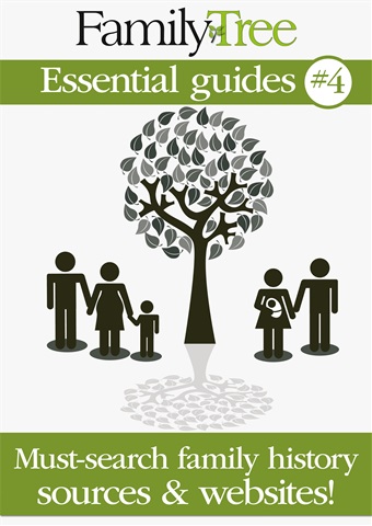 Essential guides 4: Must-search family history sources & websites! issue Essential guides 4: Must-search family history sources & websites!