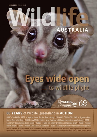 Wildlife Australia Spring 2022 issue Wildlife Australia Spring 2022