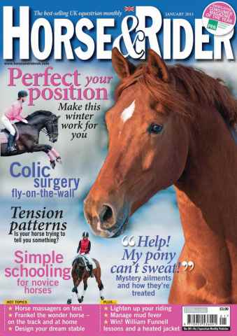 Horse&Rider Magazine - UK equestrian magazine for Horse and Rider issue January 2013