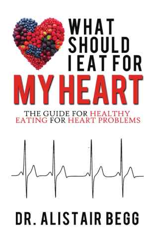 What Should I Eat For My Heart EBook  issue What Should I Eat For My Heart EBook 