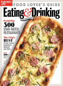 Toronto Life Eat & Drink 2018 
                issue Toronto Life Eat & Drink 2018
